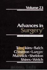 ADVANCES IN SURGERY VOLUME 23 1990   1990  PDF电子版封面  0815188129  RONALD K.TOMPKINS 