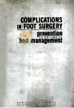 COMPLICATIONS IN FOOT SURGERY:PREVENTION AND MANAGEMENT  AMERICAN COLLEGE OF FOOT SURGEONS   1976  PDF电子版封面  068300106X   