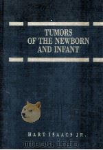 TUMORS OF THE NEWBORN AND INFANT   1991  PDF电子版封面  0815148089  HART ISAACS 