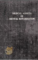 MEDICAL ASPECTS OF MENTAL RETARDATION   1965  PDF电子版封面    CHARLES H.CARTER 