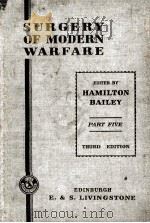 SURGERY OF MODERN WARFARE  PART FIVE  THIRD EDITION（1944 PDF版）
