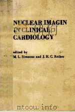 Nuclear imaging in clinical cardiology   1983  PDF电子版封面  0898385997  Reiber;J. H. C.;(Johan H. C.); 