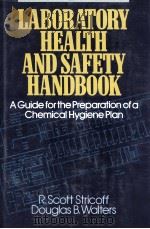 Laboratory health and safety handbook:a guide for the preparation of a chemical hygiene plan   1990  PDF电子版封面  0471617563  Stricoff;R. Scott.;Waslter;Dou 