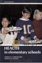 HEALTH IN ELEMENTARY SCHOOLS  FIFTH EDITION   1979  PDF电子版封面  0801610621  HAROLD J.CORNACCHIA  WESLEY M. 