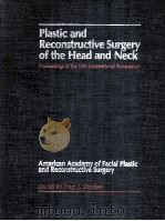 PLASTIC AND RECONSTRUCTIVE SURGERY OF THE HEAD AND NECK:PROCEEDINGS OF THE FIFTH INTERNATIONAL SYMPO（1991 PDF版）