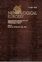 NEUROLOGICAL SURGERY:A COMPREHENSIVE REFERENCE GUIDE TO THE DIAGNOSIS AND MANAGEMENT OF NEUROSURGICA   1973  PDF电子版封面  0721696570  JULIAN R.YOUMANS 