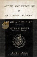 Access and exposure in abdominal surgery   1964  PDF电子版封面    Dudley;Hugh A.;Jones;Peter F. 