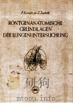 RONTGENANATOMISCHE GRUNDLAGEN DER LUNGENUNTERSUCHUNG   1959  PDF电子版封面     