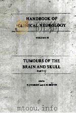 HANDBOOK OF CLINICAL NEUROLOGY VOLUME 18 TUMOURS OF THE BRAIN AND SKULL  PART 3（1975 PDF版）