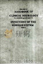HANDBOOK OF CLINICAL NEUROLOGY VOLUME 33 INFECTIONS OF THE NERVOUS SYSTEM  PART 1   1978  PDF电子版封面  0720472334  P.J.VINKEN  G.W.BRUYN  HAROLD 