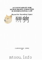 ACCOUNTABILITY FOR HUMAN RIGHTS ATROCITIES IN INTERNATIONAL LAW   1997  PDF电子版封面  0198265506  STEVEN R.RATNER JASON S.ABRAMS 