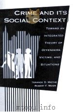 CRIME AND ITS SOCIAL CONTEXT   1994  PDF电子版封面  0791419029  TERANCE D.MIETHE AND ROBERT F. 