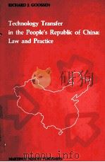 TECHNOLOGY TRANSFER IN THE PEOPLE'S REPUBLIC OF CHINA:LAW AND PRACTICE   1987  PDF电子版封面  9024734428  RICHARD J.GOOSSEN 
