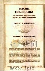 PSYCHIC CRIMINOLOGY  AN OPERATIONS MANUAL FOR USING PSYCHICS IN CRIMINAL INVESTIGATIONS   1982  PDF电子版封面  0398046018  WHITNEY S.HIBBARD AND RAYMOND 