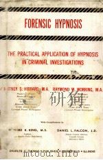FORENSIC HYPNOSIS  THE PRACTICAL APPLICATION OF HYPNOSIS IN CRIMINNAL INVESTIGATIONS   1981  PDF电子版封面  0398040982  WHITNEY S.HIBBARD AND RAYMOND 