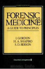 FORENSIC MEDICINE A GUIDE TO PRINCIPLES   1988  PDF电子版封面  0443034400  I.GORDON H.A.SHAPIRO S.D.BERSO 