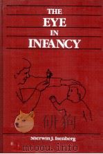 THE EYE IN INFANCY   1989  PDF电子版封面  0815148054  SHERWIN J.ISENBERG 