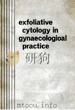 Exfoliative cytology in gynaecological practice   1964  PDF电子版封面     