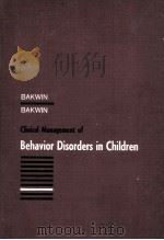 CLINICAL MANAGEMENT OF BEHAVIOR DISORDERS IN CHILDREN  THRID EDITION   1966  PDF电子版封面    HARRY BAKWIN  RUTH MORRIS BAKW 
