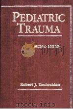 PEDIATRIC TRAUMA  SECOND EDITION   1990  PDF电子版封面  0801650674  ROBERT J.TOULOUKIAN 