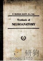 TEXTBOOK OF NEUROANATOMY   1963  PDF电子版封面    H.CHANDLER ELLIOTT 
