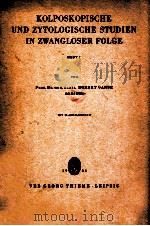 KOLPOSKOPISCHE UND ZYTOLOGISCHE STUDIEN IN ZWANGLOSER FOLGE  HEFT 7   1961  PDF电子版封面     