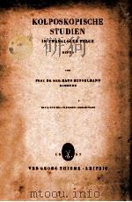 KOLPOSKOPISCHE UND ZYTOLOGISCHE STUDIEN IN ZWANGLOSER FOLGE  HEFT 3   1957  PDF电子版封面     