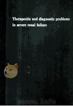 THERAPEUTIC AND DIAGNOSTIC PROBLEMS IN SEVERE RENAL FAILURE（1963 PDF版）