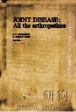 JOINT DISEASE:ALL THE ARTHROPATHIES  THIRD EDITION   1978  PDF电子版封面  0723604657   