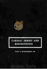 CARDIAC ARREST AND RESUSCITATION  SECOND EDITION   1964  PDF电子版封面    HUGH E.STEPHENSON 