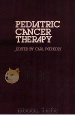 Pediatric cancer therapy   1979  PDF电子版封面  0839114508  edited by Carl Pochedly 