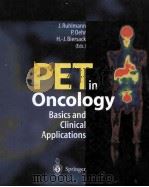 PET IN ONCOLOGY:BASICS AND CLINICAL APPLICATION   1999  PDF电子版封面  3540650776  J.RUHLMANN  P.OEHR  H.J.BIERSA 