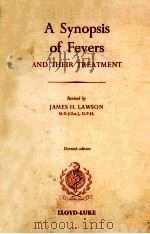 A SYNOPSIS OF FEVERS AND THEIR TREATMENT  ELEVENTH EDITION   1965  PDF电子版封面    JAMES H.LAWSON 
