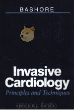 INVASIVE CARDIOLOGY:PRINCIPLES AND TECHNIQUES   1990  PDF电子版封面  1556641907   