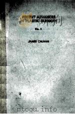 RECENT ADVANCES IN PLASTIC SURGERY NO.1   1976  PDF电子版封面  0443011702  JAMES CALNAN 