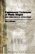 FUNDAMENTAL TECHNIQUES OF PLASTIC SURGERY AND THEIR SURGICAL APPLICATIONS  SEVENTH EDITION   1980  PDF电子版封面  0443018286  IAN A.MCGREGOR 