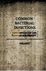 COMMON BACTERIAL INFECTIONS:PATHOPHYSIOLOGY AND CLINICAL MANAGEMENT（1964 PDF版）