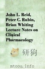 LECTURE NOTES ON CLINICAL PHARMACOLOGY   1983  PDF电子版封面  9971909162  JOHN L.REID  PETER C.RUBIN  BR 