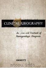 CLINICAL UROGRAPHY:AN ATLAS AND TEXTBOOK OF ROENTGENOLOGIC DIAGNOSIS  VOLUME 2  SECOND EDITION   1964  PDF电子版封面    JOHN L.EMMETT 