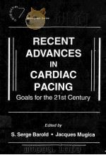 Recent advances in cardiac pacing : goals for the 21st century   1998  PDF电子版封面  0879936398  edited by S. Serge Barold and 