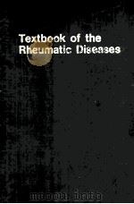 TEXTBOOK OF THE RHEUMATIC DISEASES  FOURTH EDITION   1969  PDF电子版封面  0443001308  W.S.C.COPEMAN 