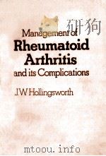 Management of rheumatoid arthritis and its complications   1978  PDF电子版封面    James William Hollingsworth. 