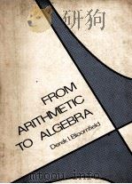From arithmetic to algebra   1976  PDF电子版封面  0879092890  cby Derek I. Bloomfield. 