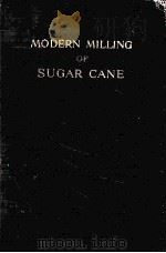MODERN MILLING OF SUGAR CAE（1931 PDF版）