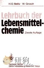 LEHRBUCH DER LEBENSMITTEL-CHEMIE ZWEITE AUFLAGE   1985  PDF电子版封面  038713171X  H.-D.BELITZ·W.GROSCH 