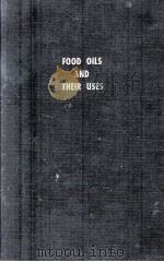 Food oils and their uses   1970  PDF电子版封面  0870550934  Weiss;Theodore; J. 