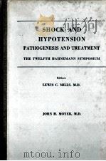 SHOCK AND HYPOTENSION PATHOGENESIS AND TREATMENT:THE TWELFTH HAHNEMANN SYMPOSIUM（1965 PDF版）