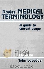 DAVIES' MEDICAL TERMINOLOGY:A GUIDE TO CURRENT USAGE  FIFTH EDITION   1991  PDF电子版封面  0750601752  JOHN LOVEDAY 