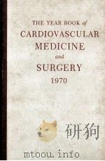 THE YEAR BOOK OF CARDIOVASCULAR MEDICINE AND SURGERY  1970   1970  PDF电子版封面    EUGENE BRAUNWALD  W.PROCTOR HA 