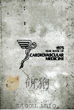 THE YEAR BOOK OF CARDIOVASCULAR MEDICINE  1975（1975 PDF版）